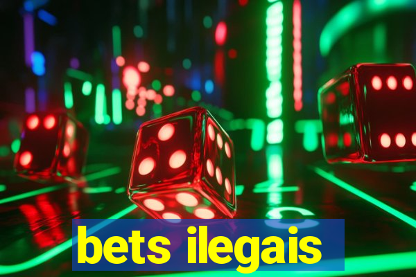 bets ilegais